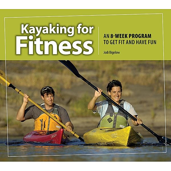 Kayaking for Fitness, Jodi Bigelow