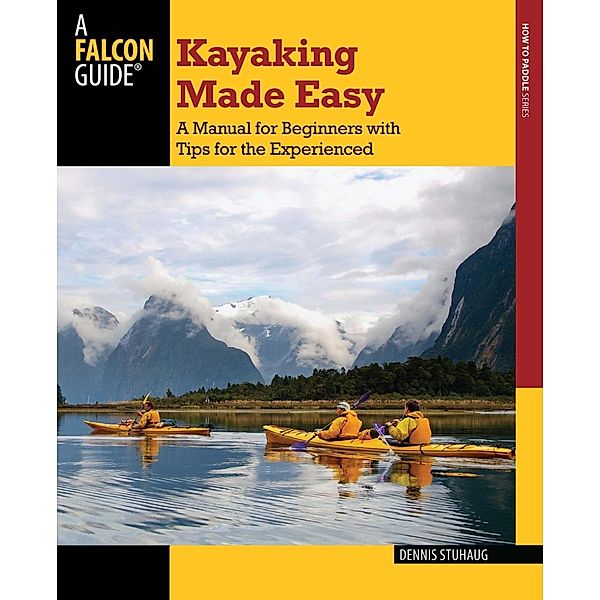 Kayaking Made Easy / How to Paddle Series, Dennis Stuhaug