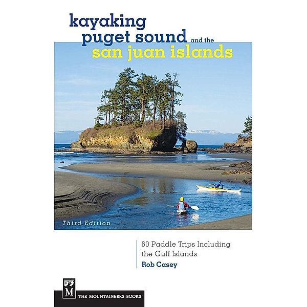 Kayaking Puget Sound & the San Juan Islands, Rob Casey
