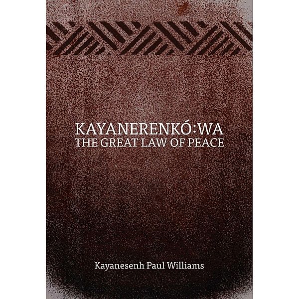 Kayanerenkó:wa / University of Manitoba Press, Kayanesenh Paul Williams