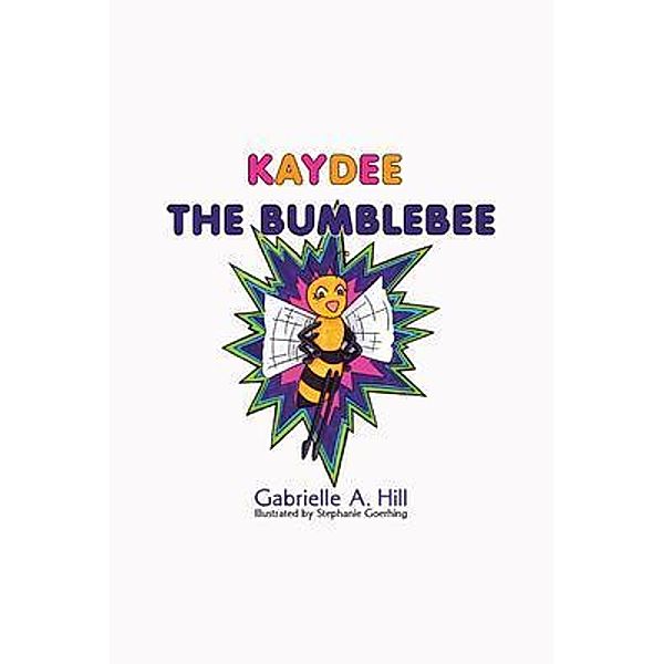 Kaydee the Bumblebee, Gabrielle A. Hill