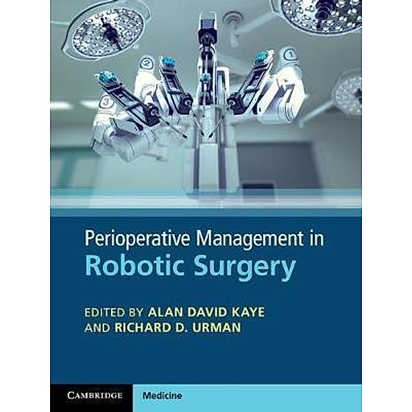 Kaye, A: Perioperative Management in Robotic Surgery, Alan Kaye, Richard Urman