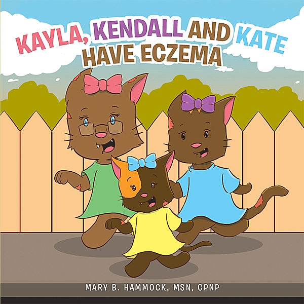 Kayla, Kendall and Kate Have Eczema, Mary B. Hammock