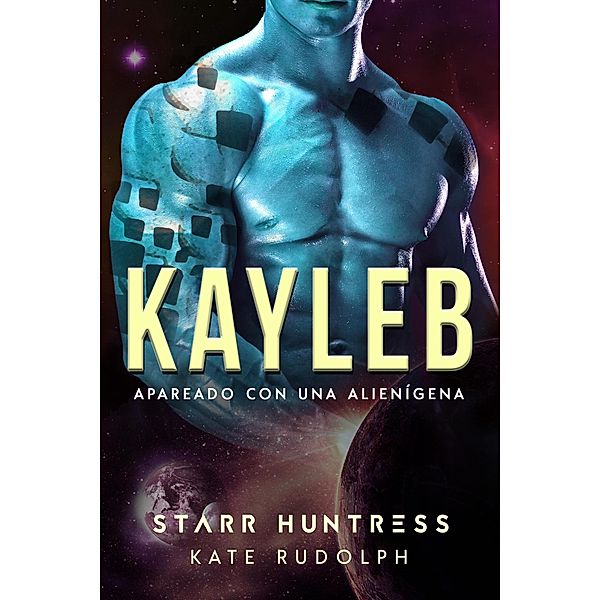 Kayleb: Apareado con una alienígena / Apareado con una alienígena, Kate Rudolph