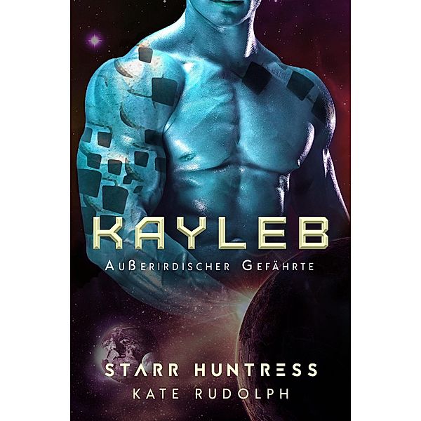 Kayleb: Außerirdischer Gefährte / Außerirdischer Gefährte, Starr Huntress