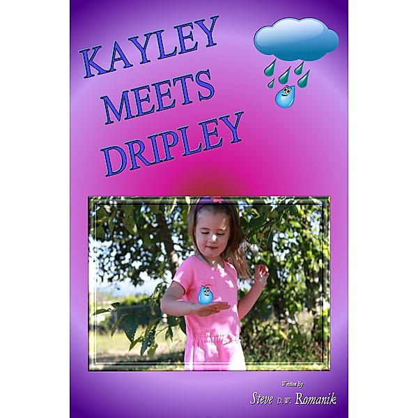 Kayley Meets Dripley, Steve D. W. Romanik