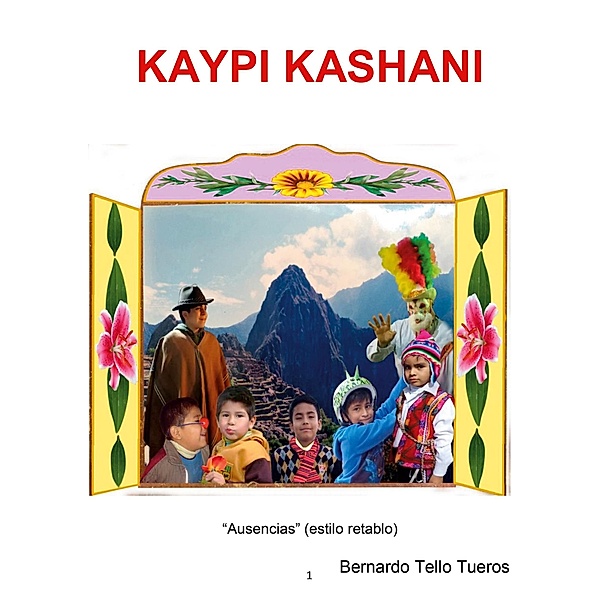 Kaypi Kashani, Bernardo Tello Tueros
