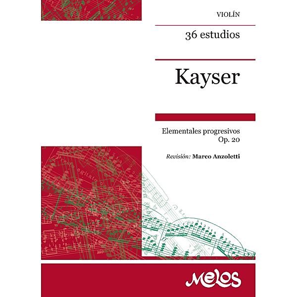 Kayser 36 estudios, elementales y progresivos Op. 20, Heinrich Ernst Kayser