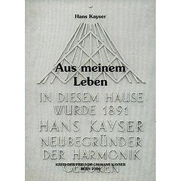 Kayser, H: Aus meinem Leben, Hans Kayser