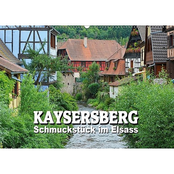 Kaysersberg - Schmuckstück im Elsass (Wandkalender 2020 DIN A2 quer), Thomas Bartruff