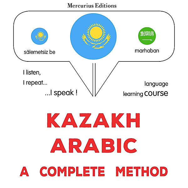 Kazakh - Arabic : a complete method, James Gardner