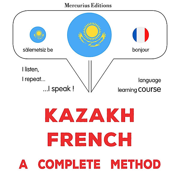 Kazakh - French : a complete method, James Gardner