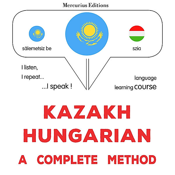 Kazakh - Hungarian : a complete method, James Gardner