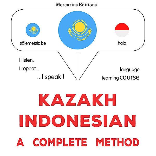 Kazakh - Indonesian : a complete method, James Gardner