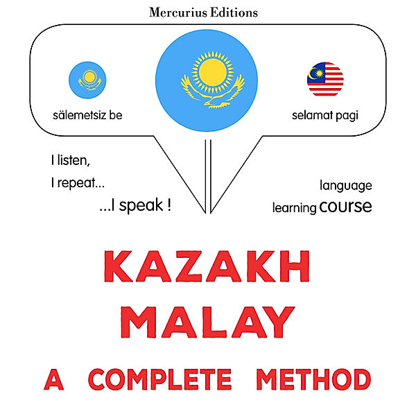 Kazakh - Malay : a complete method, James Gardner