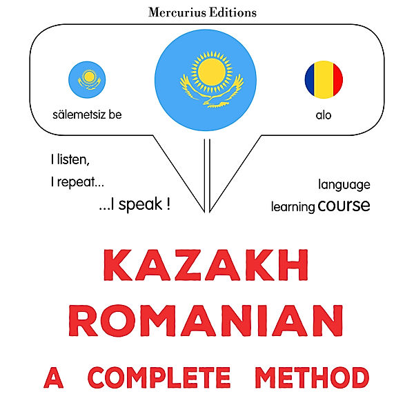 Kazakh - Romanian : a complete method, James Gardner