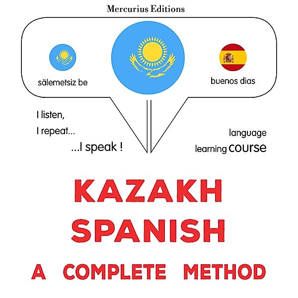 Kazakh - Spanish : a complete method, James Gardner