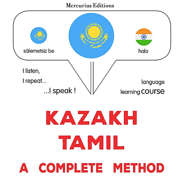 Kazakh - Tamil : a complete method, James Gardner