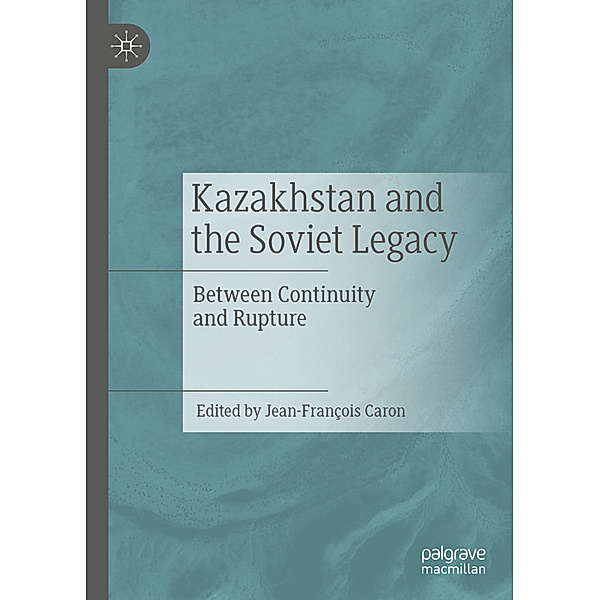 Kazakhstan and the Soviet Legacy