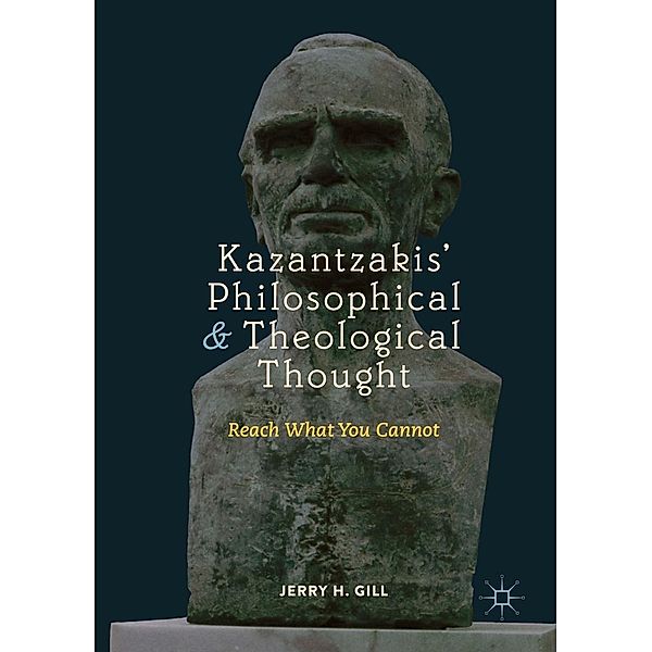 Kazantzakis' Philosophical and Theological Thought / Progress in Mathematics, Jerry H. Gill