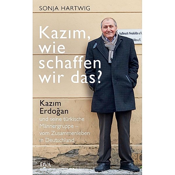 Kazim, wie schaffen wir das?, Sonja Hartwig