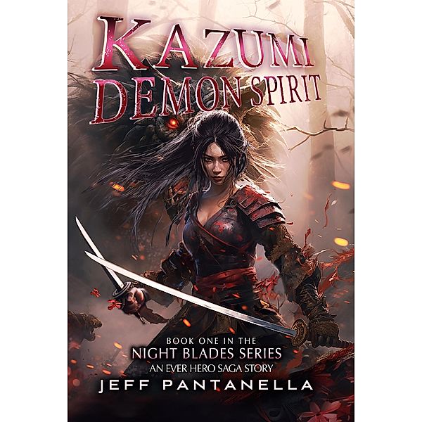 Kazumi, Demon Spirit (The Ever Hero Saga, #5) / The Ever Hero Saga, Jeff Pantanella