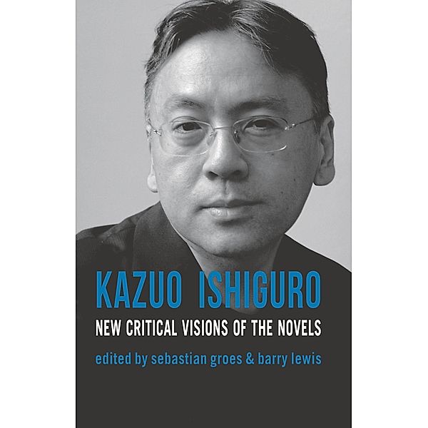 Kazuo Ishiguro, Sebastian Groes, Barry Lewis, Sean Matthews