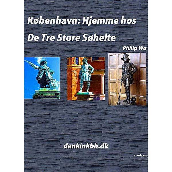 København: Hjemme hos De Tre Store Søhelte, Philip Wu