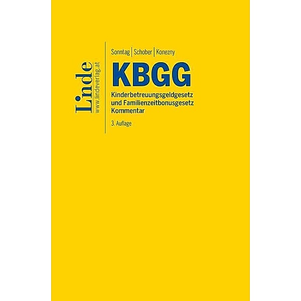 KBGG | Kinderbetreuungsgeldgesetz und Familienzeitbonusgesetz, Martin Sonntag, Walter Schober, Gerd Konezny