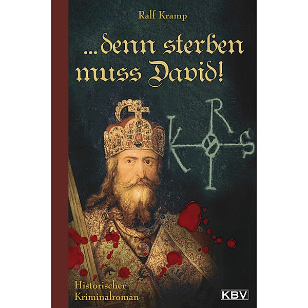 KBV Historische Krimis / ...denn sterben muss David!, Ralf Kramp