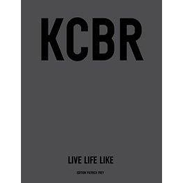 KCBR: LIVE LIFE LIKE, KCBR