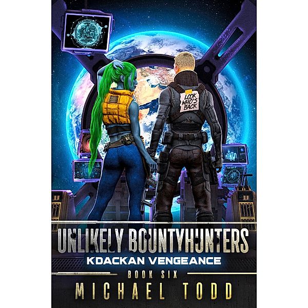 Kdackan Vengeance / Unlikely Bountyhunters Bd.6, Michael Todd, Michael Anderle