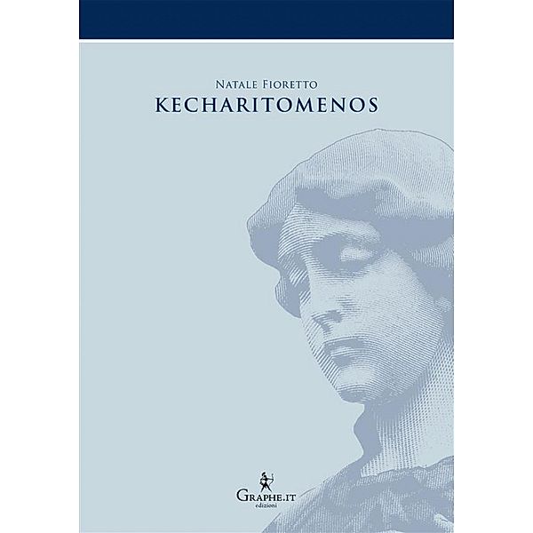 Kecharitomenos / Calligraphia [poesia], Natale Fioretto