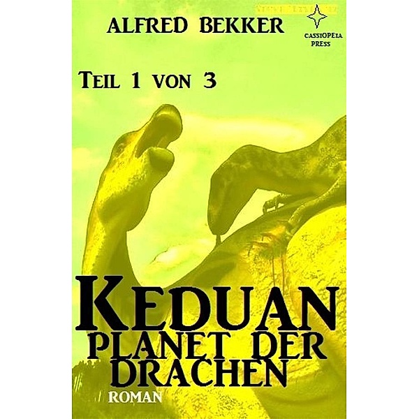 Keduan - Planet der Drachen, Teil 1 von 3, Alfred Bekker