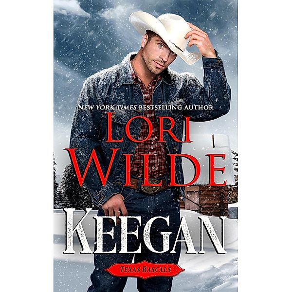 Keegan (Texas Rascals, #1) / Texas Rascals, Lori Wilde