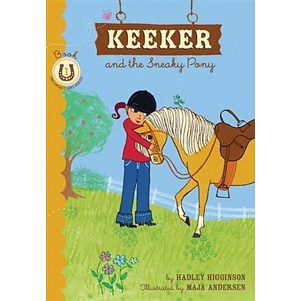 Keeker and the Sneaky Pony / Sneaky Pony, Hadley Higginson