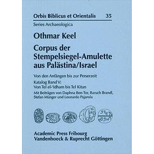 Keel, O: Corpus der Stempelsiegel-Amulette, Othmar Keel