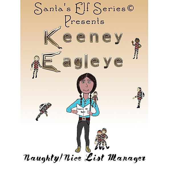 Keeney Eagleye, Naughty/Nice List Manager (Santa's Elf Series, #4) / Santa's Elf Series, Joe Moore