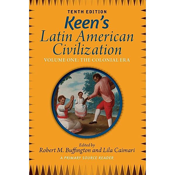 Keen's Latin American Civilization, Volume 1, Robert M. Buffington