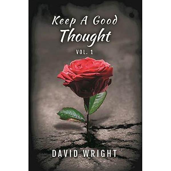 Keep a Good Thought, Volume 1 / DIPS Publishing, David Wright