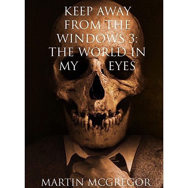 Keep Away From The Windows / Martin McGregor, Martin McGregor