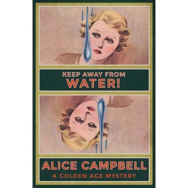 Keep Away From Water! / Dean Street Press, Alice Campbell