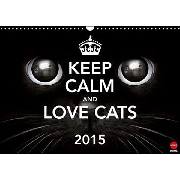 KEEP CALM an love cats (Wandkalender 2015 DIN A3 quer), Studio B