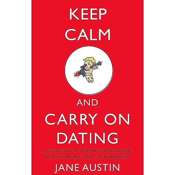 KEEP CALM AND CARRY ON DATING / Matador, Jane Austin