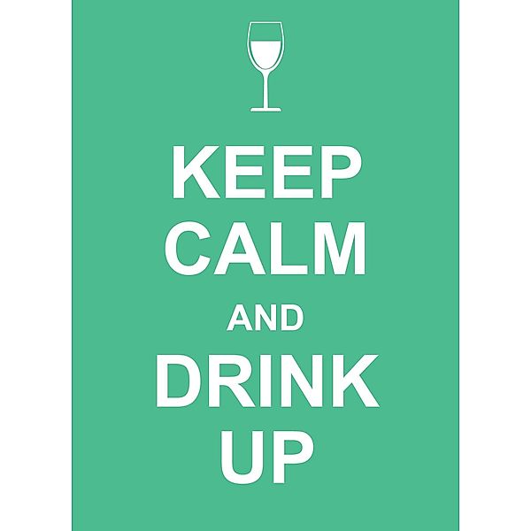 Keep Calm and Drink Up, Summersdale Publishers