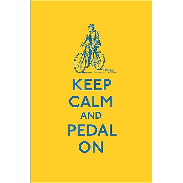 Keep Calm and Pedal On
