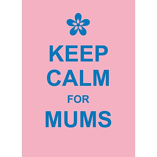 Keep Calm for Mums, Summersdale Publishers