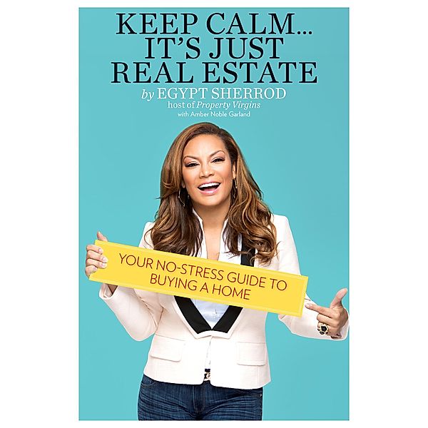 Keep Calm . . . It's Just Real Estate, Egypt Sherrod