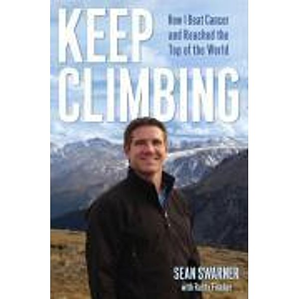 Keep Climbing, Sean Swarner