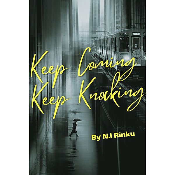 Keep Coming Keep Knocking, N. l Rinku